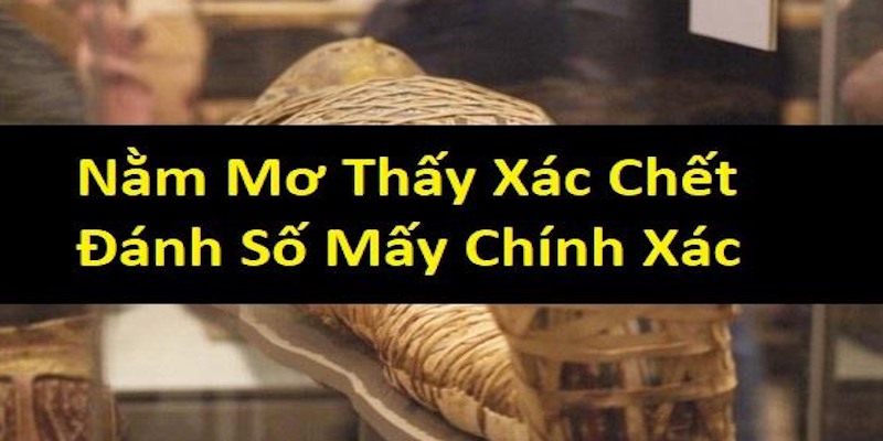 Nằm Mơ Thấy Xác Chết kubet88 Giải Đáp Điềm Báo Xui Hay Rủi