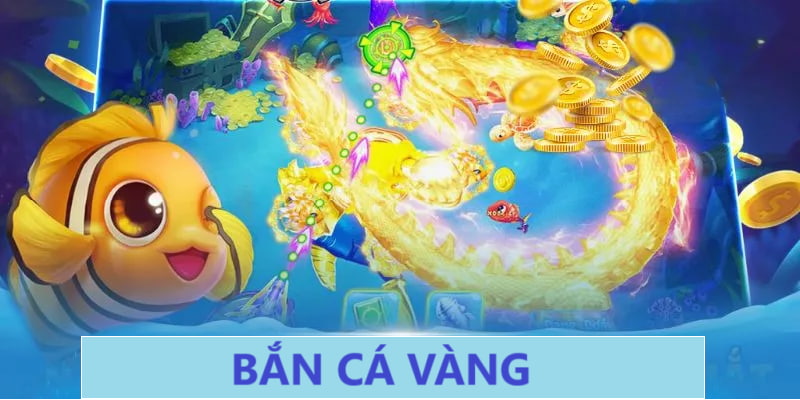 Tìm hiểu bắn cá vàng   