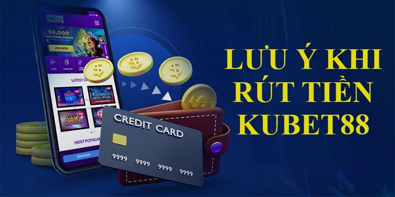 Bí kíp giúp hạn chế lỗi trong quá trình rút trên KUBET88