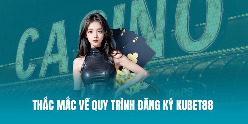 Câu hỏi thường gặp về tạo tài khoản trên Kubet88